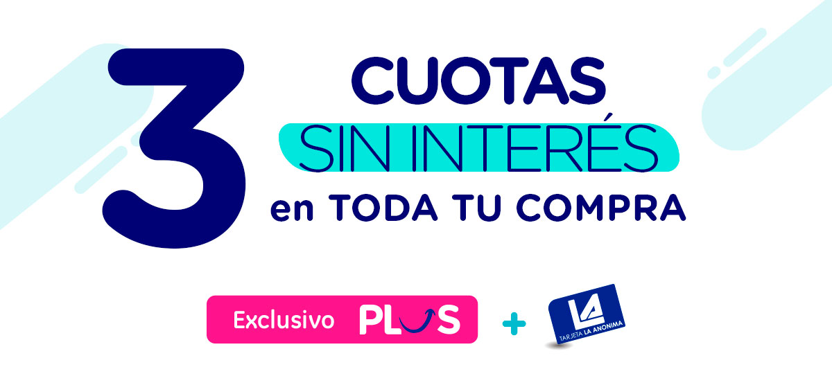 HASTA 3 CUOTAS SIN INTERÉS. EXCLUSIVO CLIENTES PLUS. EXCLUSIVO TIENDAS FÍSICAS.